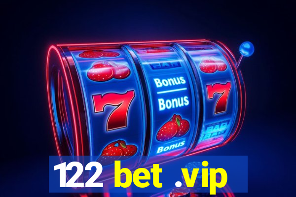 122 bet .vip
